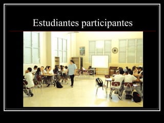 Estudiantes participantes 