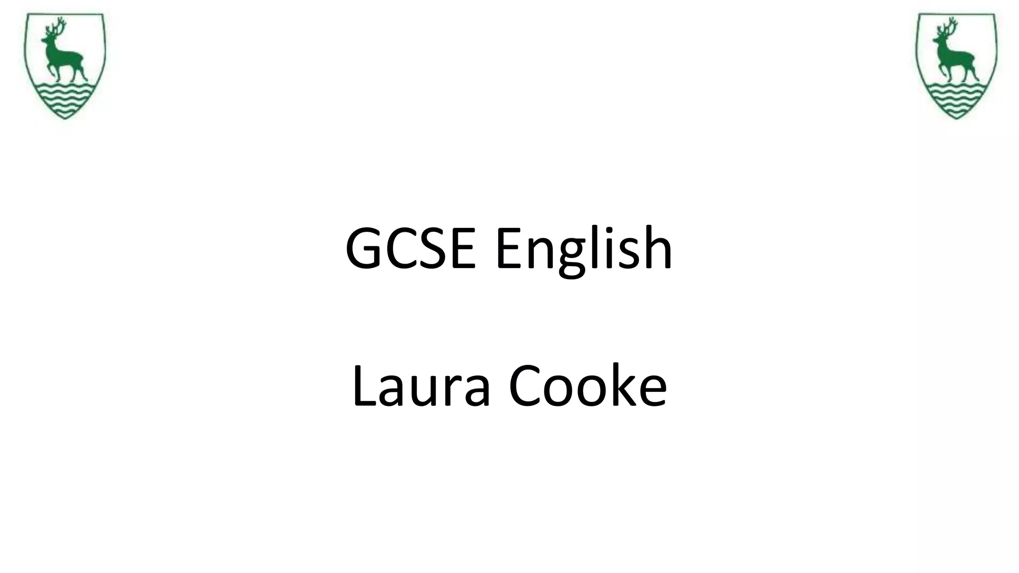 GCSE English
Laura Cooke
 