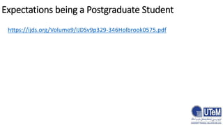 Expectations being a Postgraduate Student
https://ijds.org/Volume9/IJDSv9p329-346Holbrook0575.pdf
 