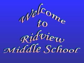 Welcome to Ridview Middle School 
