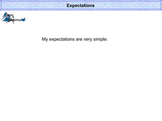 My expectations are very simple: Expectations 