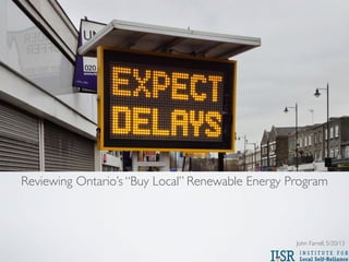 Reviewing Ontario’s “Buy Local” Renewable Energy Program
John Farrell, 5/20/13
 