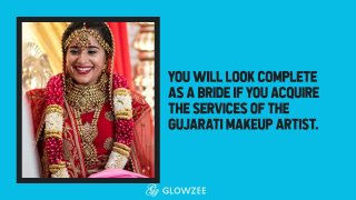 You will look complete as a bride if you acquire the services of the Gujarati makeup artist.
 