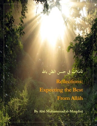 Reflections:
  Expecting the Best
         From Allāh

By Abū Muhammad al-Maqdisī
 