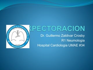 Dr. Guillermo Zaldivar Crosby
R1 Neumologia
Hospital Cardiologia UMAE #34
 