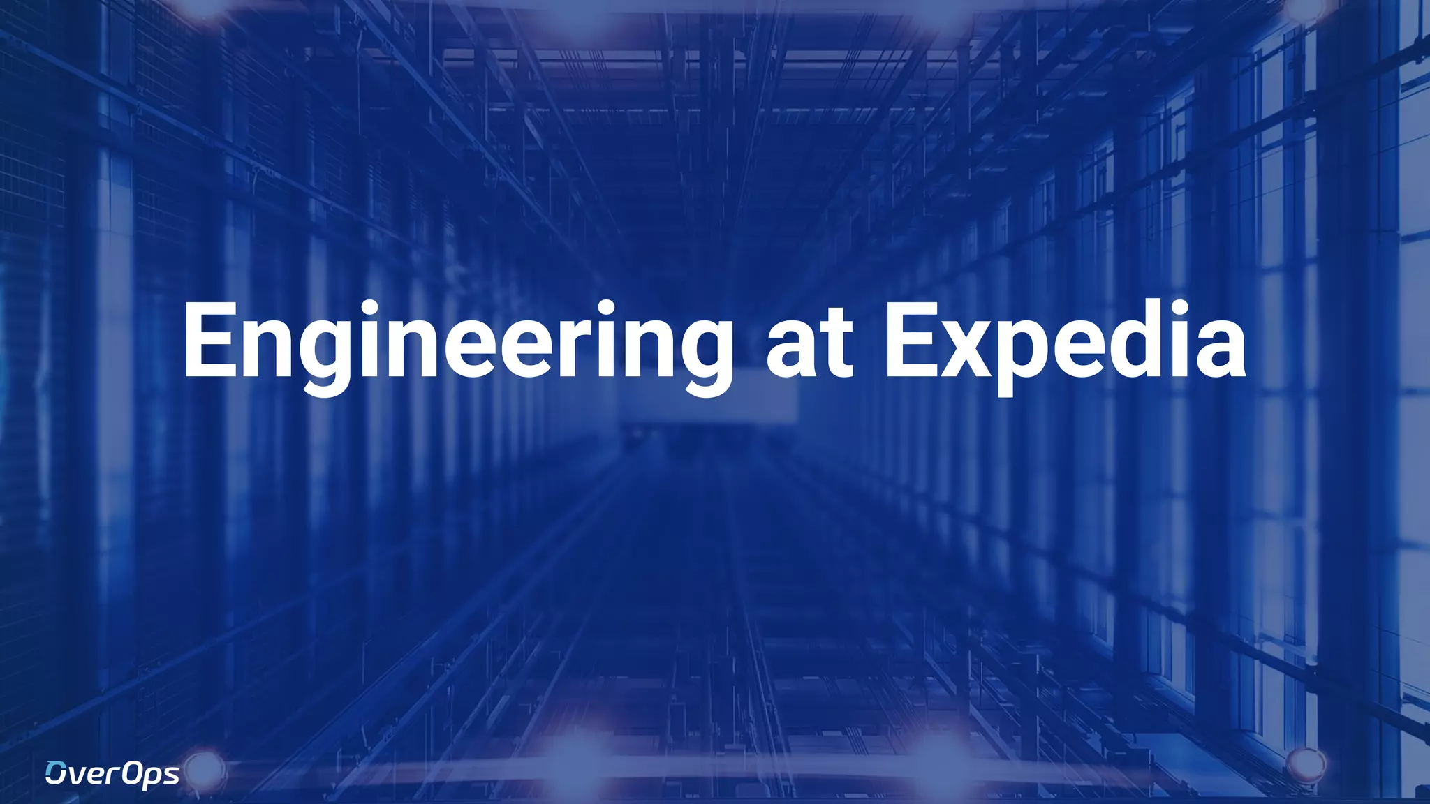 5Copyright © 2020 OverOps. All rights reserved.
Engineering at Expedia
 