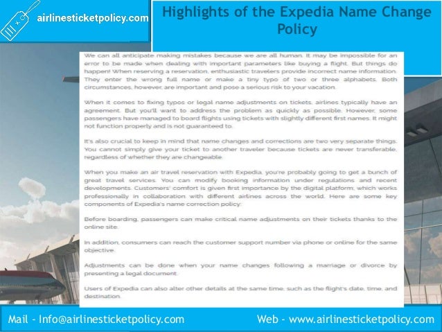 Mail - Info@airlinesticketpolicy.com Web - www.airlinesticketpolicy.com
Highlights of the Expedia Name Change
Policy
 