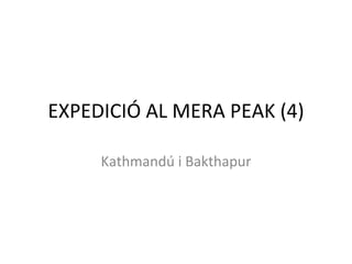 EXPEDICIÓ AL MERA PEAK (4) Kathmandú i Bakthapur 
