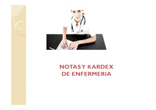 Expediente clinico kardex y notas de enfermeria