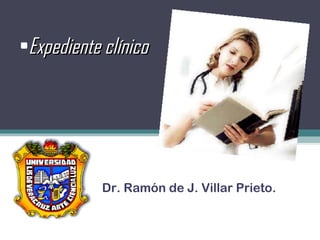 [object Object],Dr. Ramón de J. Villar Prieto.  
