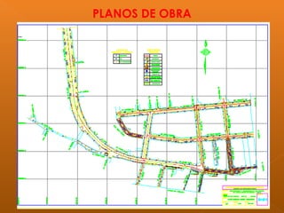 PLANOS DE OBRA
 