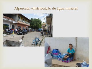Alpercata –distribuição de água mineral
 