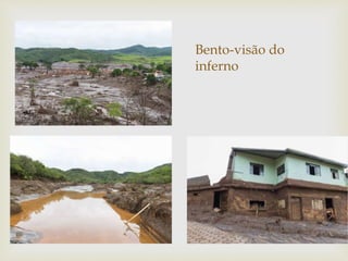 Bento-visão do
inferno
 