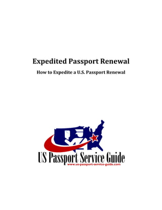 Expedited Passport Renewal
 How to Expedite a U.S. Passport Renewal
 