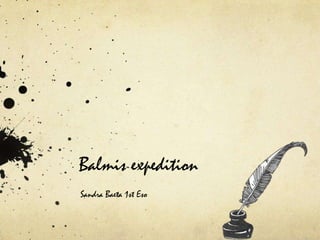 Balmis expedition
Sandra Baeta 1st Eso

 