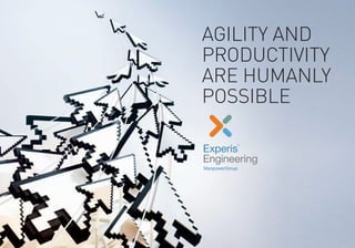 AGILITY AND
PRODUCTIVITY
ARE HUMANLY
POSSIBLE
 