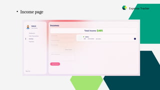 • Income page
Expense Tracker
 