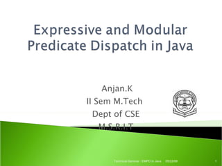 Anjan.K II Sem M.Tech  Dept of CSE M.S.R.I.T 06/10/09 Technical Seminar : EMPD in Java 