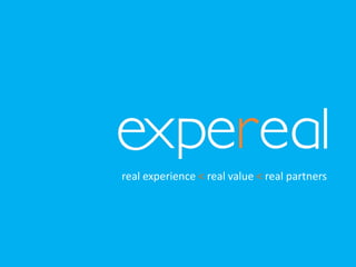 real experience < real value < real partners
 