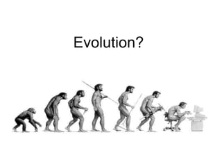 Evolution? 