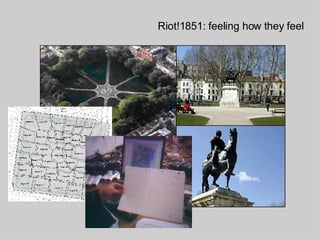 Riot!1851: feeling how they feel 