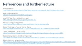 Ric Elias: 3 things I learned while my plane crashed
https://www.ted.com/talks/ric_elias
Change… what is change?
http://www.agile42.com/en/blog/2013/11/29/change-what-is-change/
Only One-Quarter of Employers Are Sustaining Gains From Change Management Initiatives, Towers Watson Survey
Finds
https://www.towerswatson.com/en/Press/2013/08/Only-One-Quarter-of-Employers-Are-Sustaining-Gains-From-Change-
Management
2013 – 2014 Change and Communication ROI Study
https://www.towerswatson.com/en/Insights/IC-Types/Survey-Research-Results/2013/12/2013-2014-change-and-
communication-roi-study
New Study Explores Why Change Management Fails - And How To (Perhaps) Succeed
http://www.forbes.com/sites/victorlipman/2013/09/04/new-study-explores-why-change-management-fails-and-how-to-
perhaps-succeed/#6bb5b5475219
Changing change management
http://www.mckinsey.com/global-themes/leadership/changing-change-management
Great experiences have an innate ability to change the way we view the world
http://www.inspireux.com/2008/10/27/great-experiences-have-an-innate-ability-to-change-the-way-we-view-the-world/
References and further lecture
 