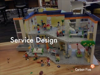 Service Design
 