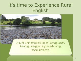 It’s time to Experience Rural
            English




                                1
 