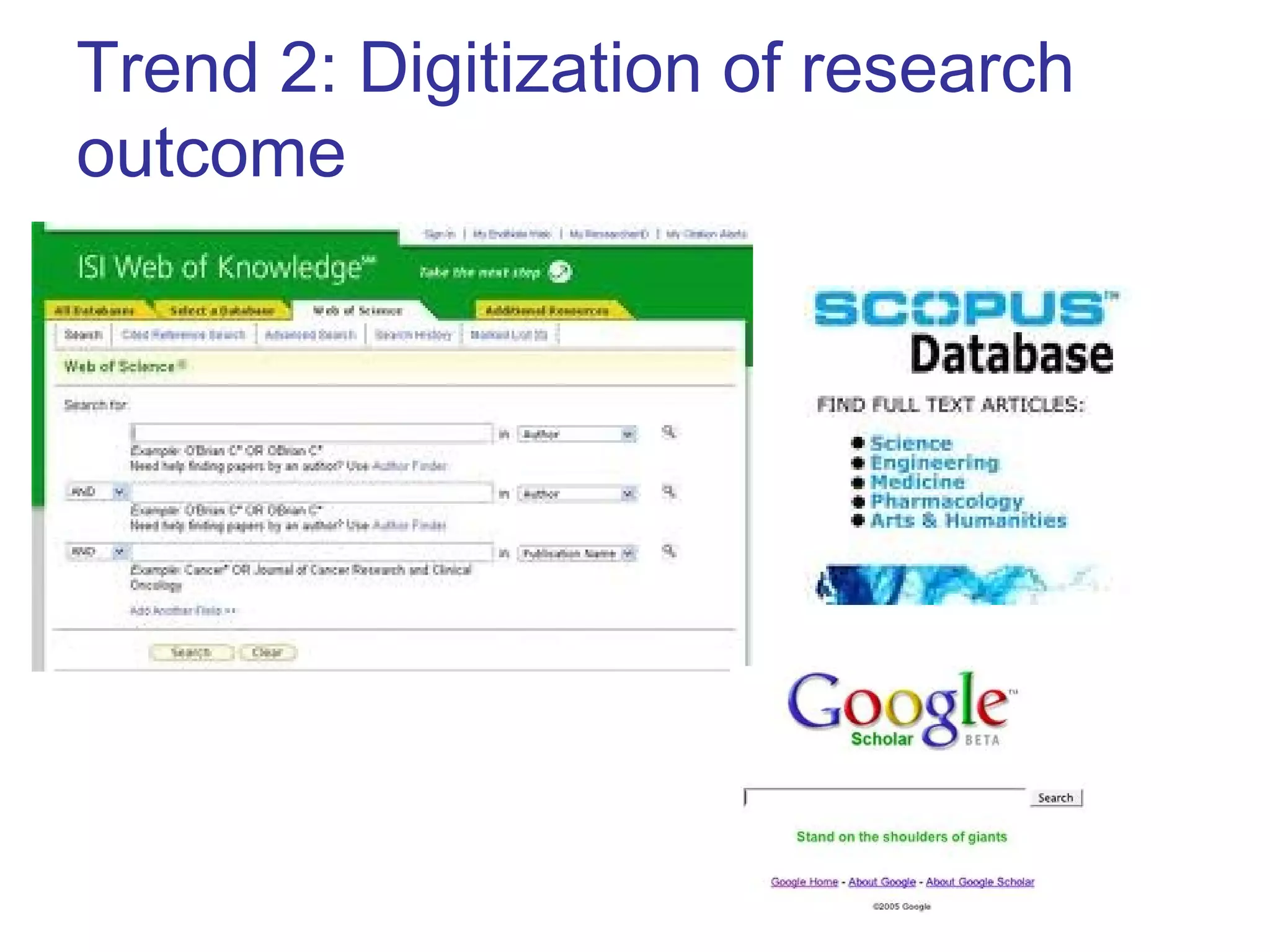 Trend 2: Digitization of research
outcome
 