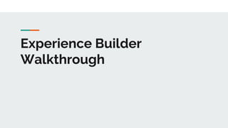 Experience Builder
Walkthrough
 