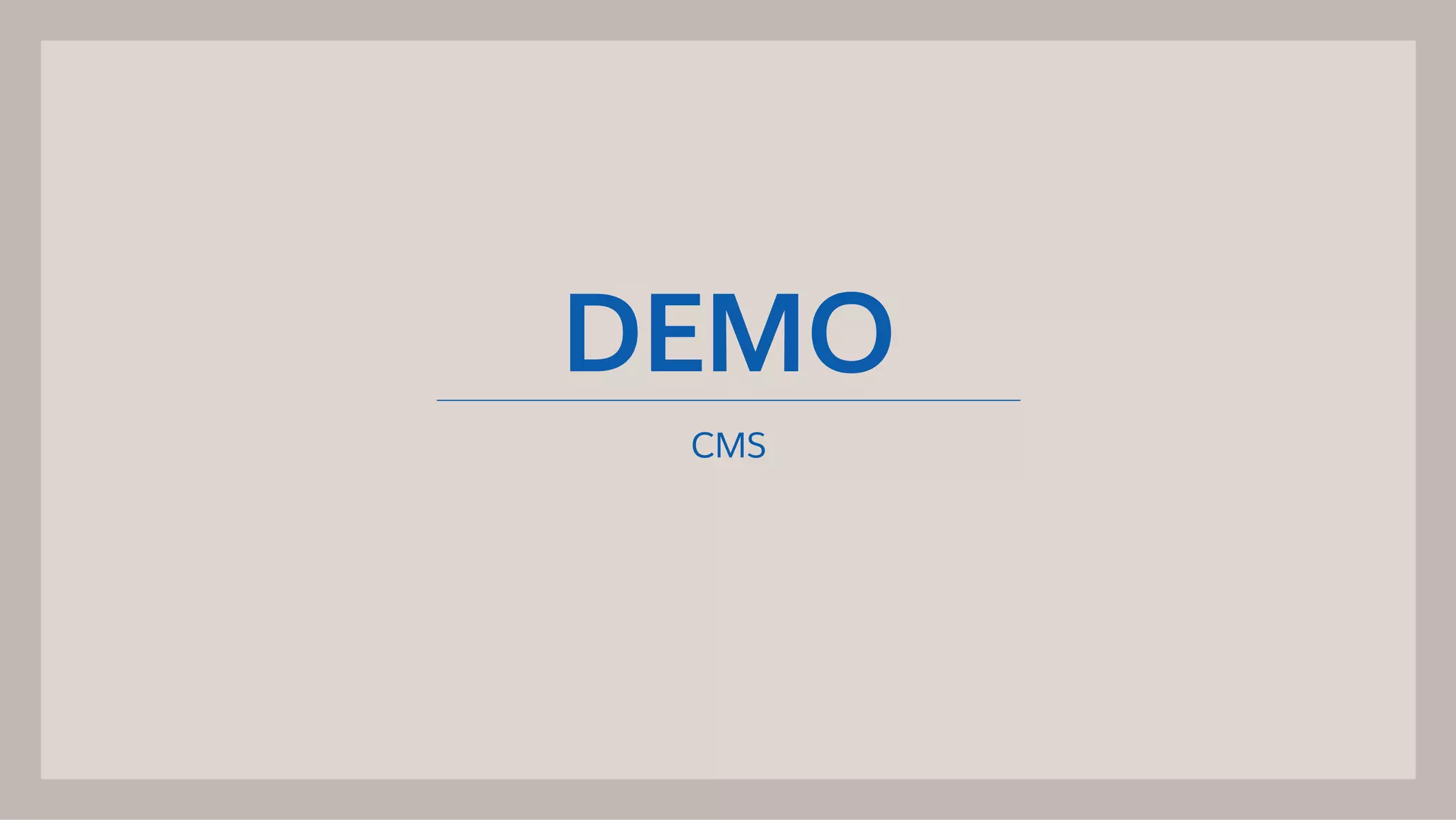 DEMO
CMS
 