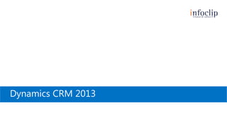 Dynamics CRM 2013

 
