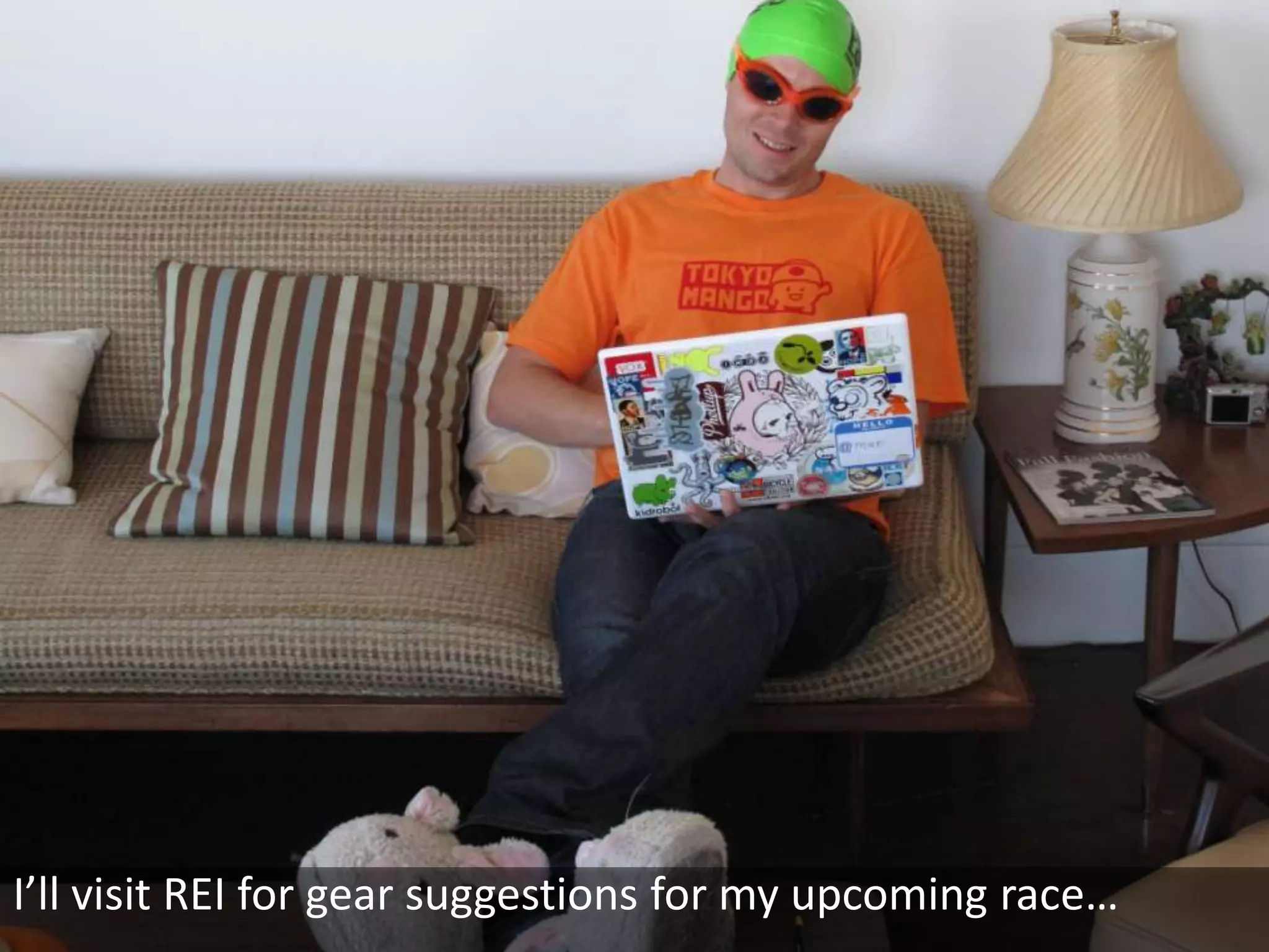 I’ll visit REI for gear suggestions for my upcoming race…
 