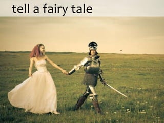 tell a fairy tale 