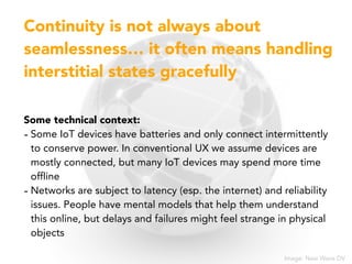 Continuity is not always about
seamlessness… it often means handling
interstitial states gracefully
Some technical context...