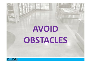 AVOID
OBSTACLES
 