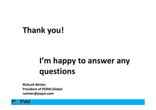 Thank you!
Richard Winter
President of POPAI Global
rwinter@popai.com
I’m happy to answer any
questions
 