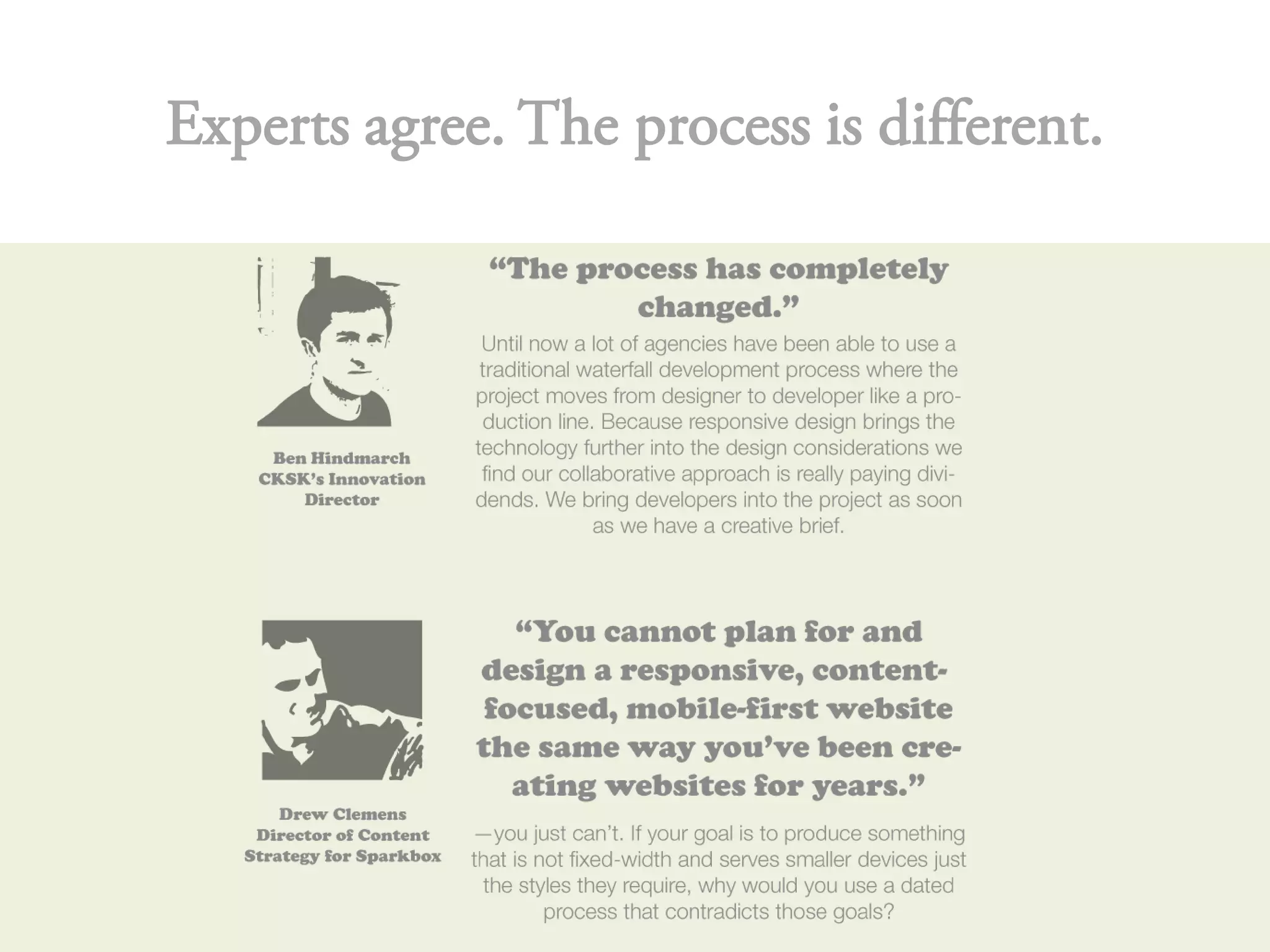 Experts agree. The process is different.