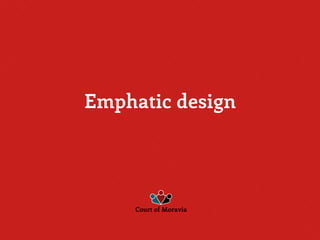 Emphatic design
 