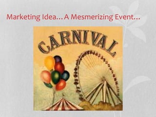 Marketing IdeaA Mesmerizing Գ١ 
 