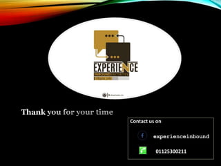 you for your timeThank
Contact us on
experienceinbound
01125300211
 