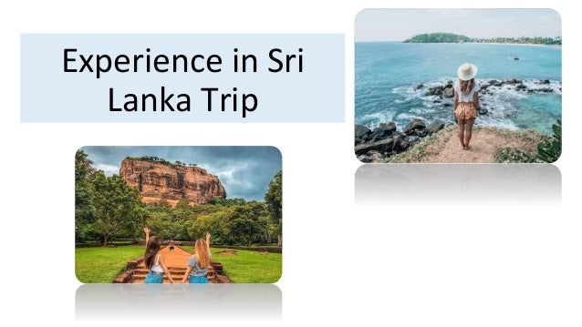 Experience in Sri
Lanka Trip
 