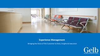 Experience Management
Bringing the Voice of the Customer to Data, Insights & Execution
 