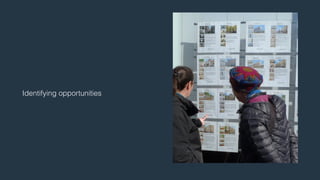 Identifying opportunities 
 