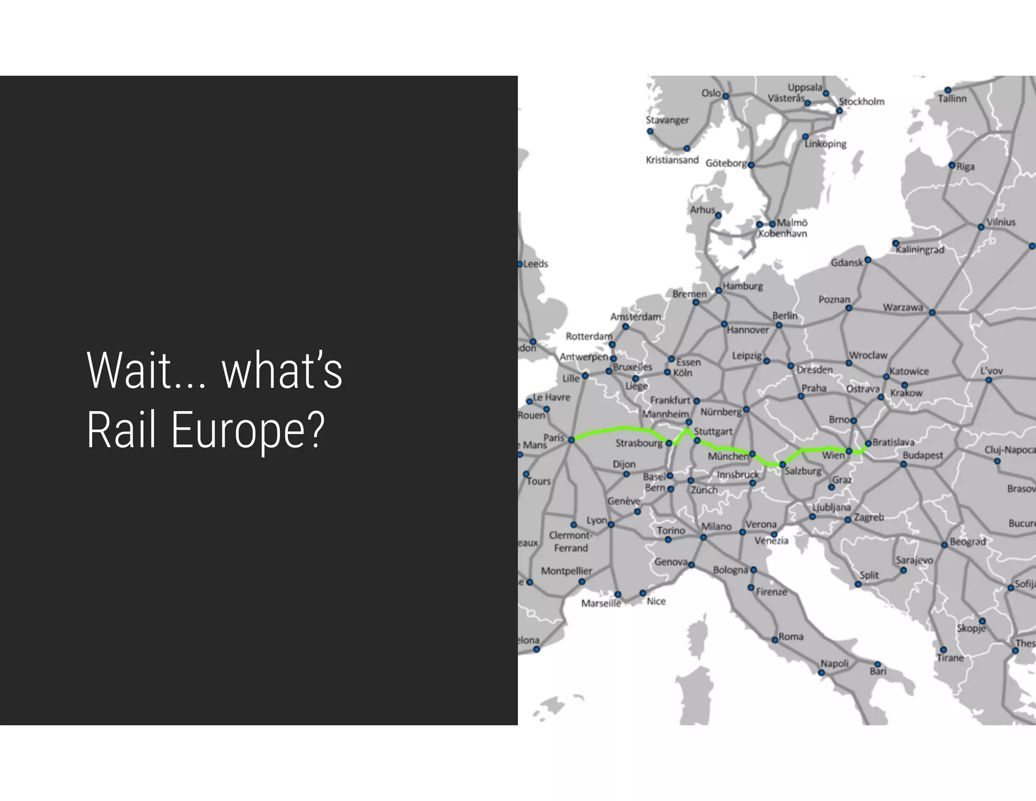 Wait... what’s  
Rail Europe?
 