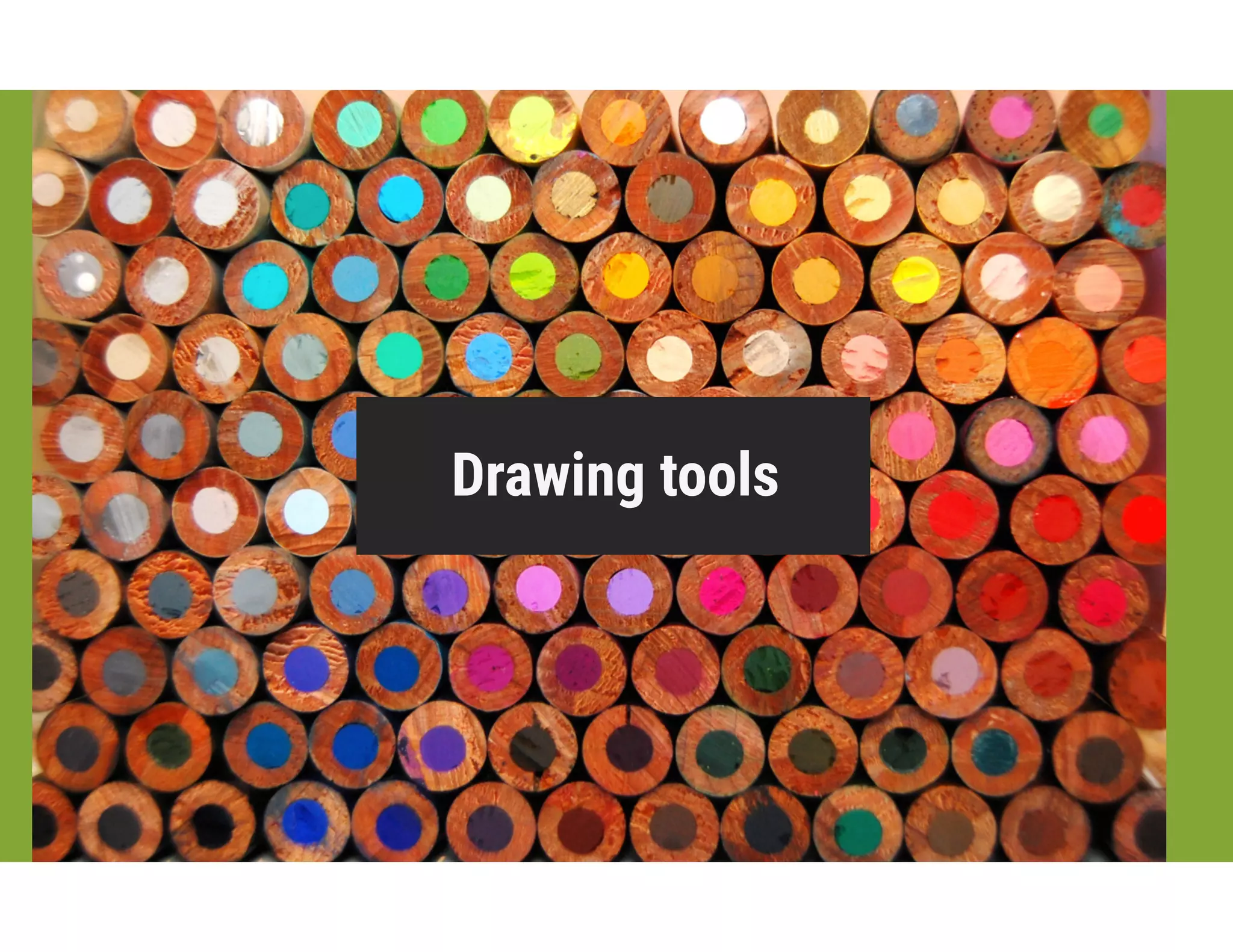 Drawing tools
 