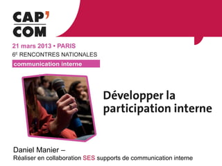 Daniel Manier –
Réaliser en collaboration SES supports de communication interne
 