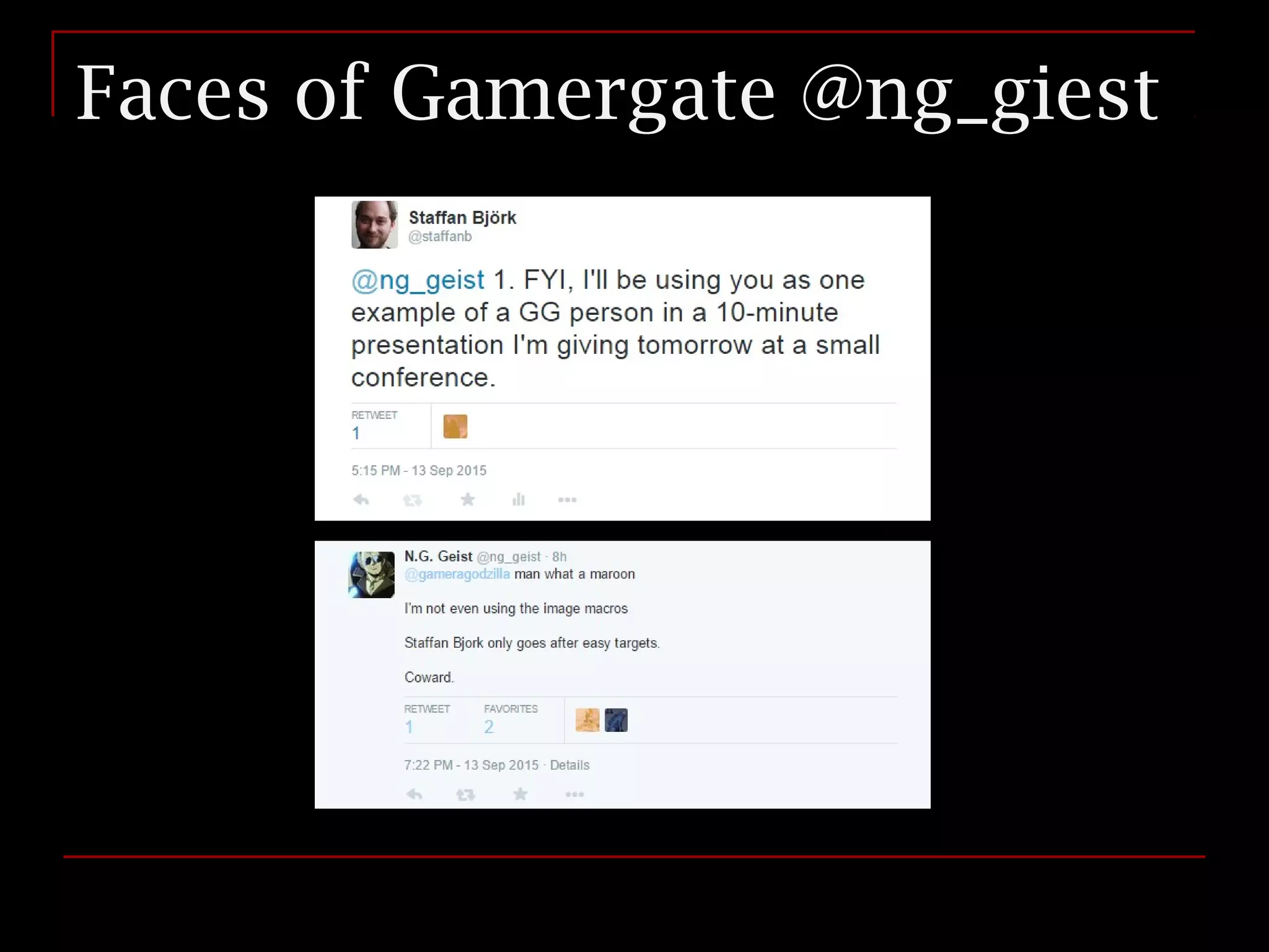 Faces of Gamergate @ng_giest
 