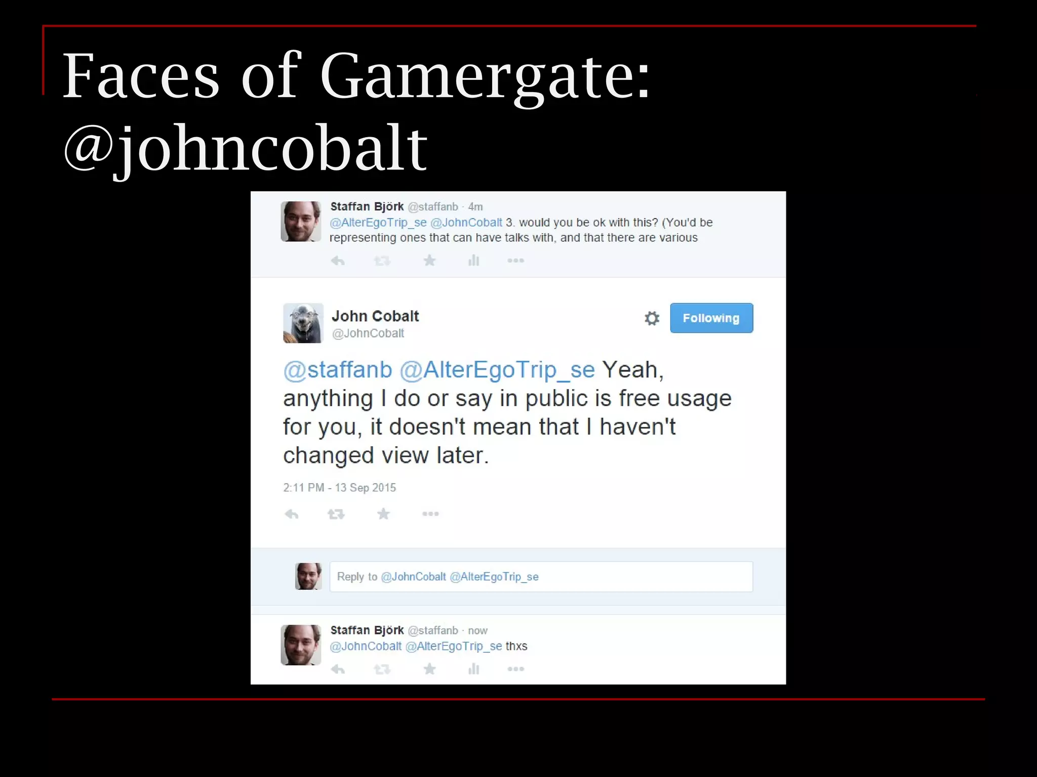 Faces of Gamergate:
@johncobalt
 
