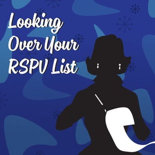 Looking
Over Your
RSVP List
Looking
Over Your
RSVP List
 